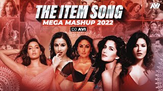 The Item Song Mega Mashup 2022 | Dj Avi | Ultimate Bollywood Dance Songs