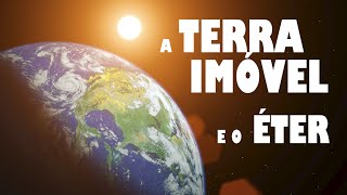 A Terra Imóvel e o Éter | Experimento de Michelson-Morley