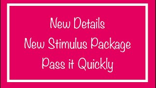 New Details on New Stimulus Package - Pass it Quickly