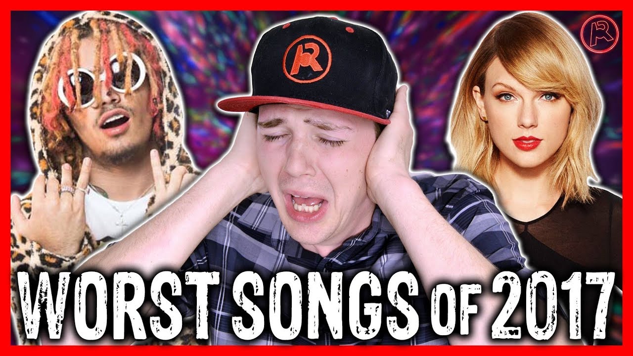 Top 25 WORST Songs Of 2017 - YouTube