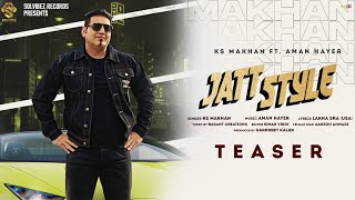 Jatt Style (Teaser) | KS Makhan | Aman Hayer | Lakha Sra | New Punjabi Songs 2022 | Solvibez Records