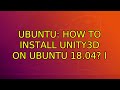 Ubuntu: How to install Unity3D on Ubuntu 18.04? (3 Solutions!!)