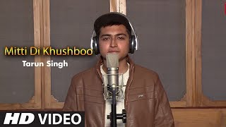 Mitti Di Khushboo | | Cover Song By Tarun Singh  | T-Series StageWorks