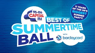 The Best Of Capital's Summertime Ball with Barclaycard | Capital
