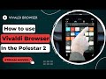 Browse on the go with Vivaldi and Polestar