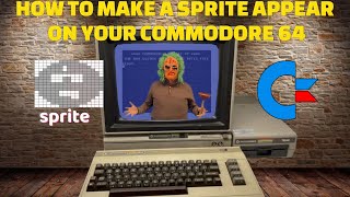 HOW TO MAKE A SPRITE APPEAR ON YOUR COMMODORE 64
