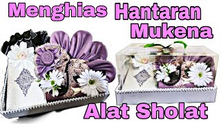 CARA MENGHIAS HANTARAN ALAT SHOLAT LENGKAP DAN MUDAH || MENGHIAS MUKENA AL QURAN SAJADAH TASBIH