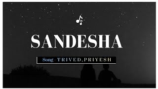 TRIVED,PRIYESH |SANDESHA| Official Song  #TRIVED #PRIYESH