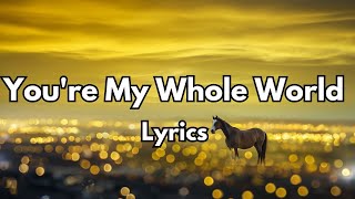 You're My Whole World 💋||| English (Lyrics) Most Beautiful Love Song ❤️ 2025🎵🎶🎧