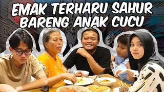 KANGEN NYA ANAK ANAK SAHUR BARENG EMAK !?