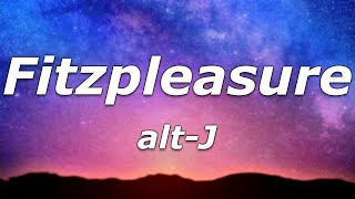 alt-J - Fitzpleasure (Lyrics) - \