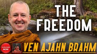 The Freedom | Ven Ajahn Brahm