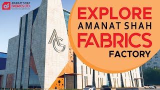 Amanat Shah Fabrics LTD | Exploring the Heart of the Leading Textile Factory