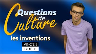 Questions de Culture - Les inventions ◆ Épisode 29