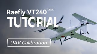 VTOL UAV Series Tutorial: CUAV Raefly VT240 Pro - Part 2