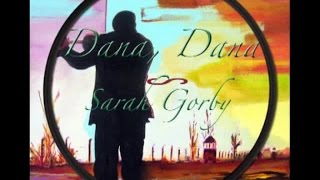 Sarah Gorby - Dana, Dana