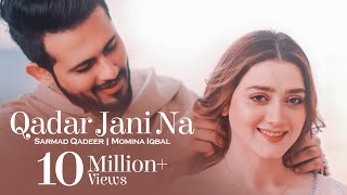 Qadar Jani Na | Sarmad Qadeer | Momina Iqbal | Hashir Anwar| Official Video