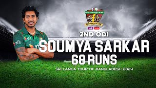 Soumya Sarkar's 68 Runs Against Sri Lanka  | 2nd ODI | Sri Lanka tour of Bangladesh 2024