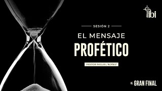 El mensaje profético - Pastor Miguel Núñez | La IBI