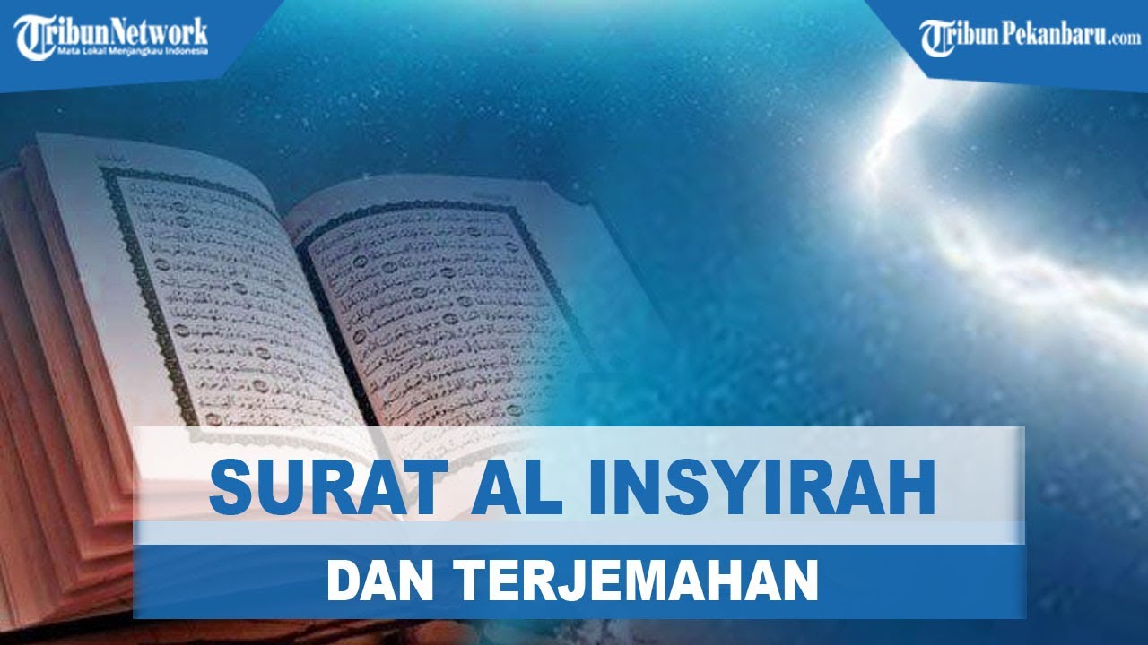 Al Qur'an Surat Al Insyirah Lengkap Tulisan Arab Dan Latin Serta ...