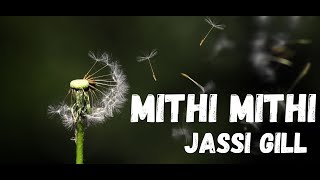 Mithi Mithi lyrics : Jassi Gill #alllrounder #jassigill #mithimithibassboosted @punjabisongs3608