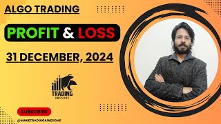 Algo PnL Update - 31 December, 2024 | Make Trading Awesome | Algo Trading Performance Report