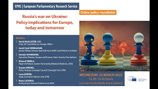 EPRS online roundtable  Russia’s war on Ukraine - Policy implications for Europe, today and tomorrow
