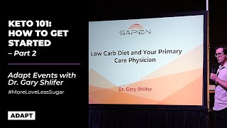 KETO  101: GETTING STARTED PART 2  —  DR. GARY SHLIFER [ADAPT EVENT]