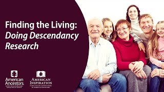 Finding the Living: Doing Descendancy Research