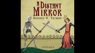 A Distant Mirror: The Calamitous 14th Century (Part I) [Audiobook]