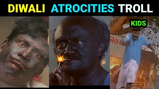 DIWALI ATROCITIES TROLL TAMIL | DIWALI ALAPARAIGAL | TRENDING TROLLS | TODAY TRENDING