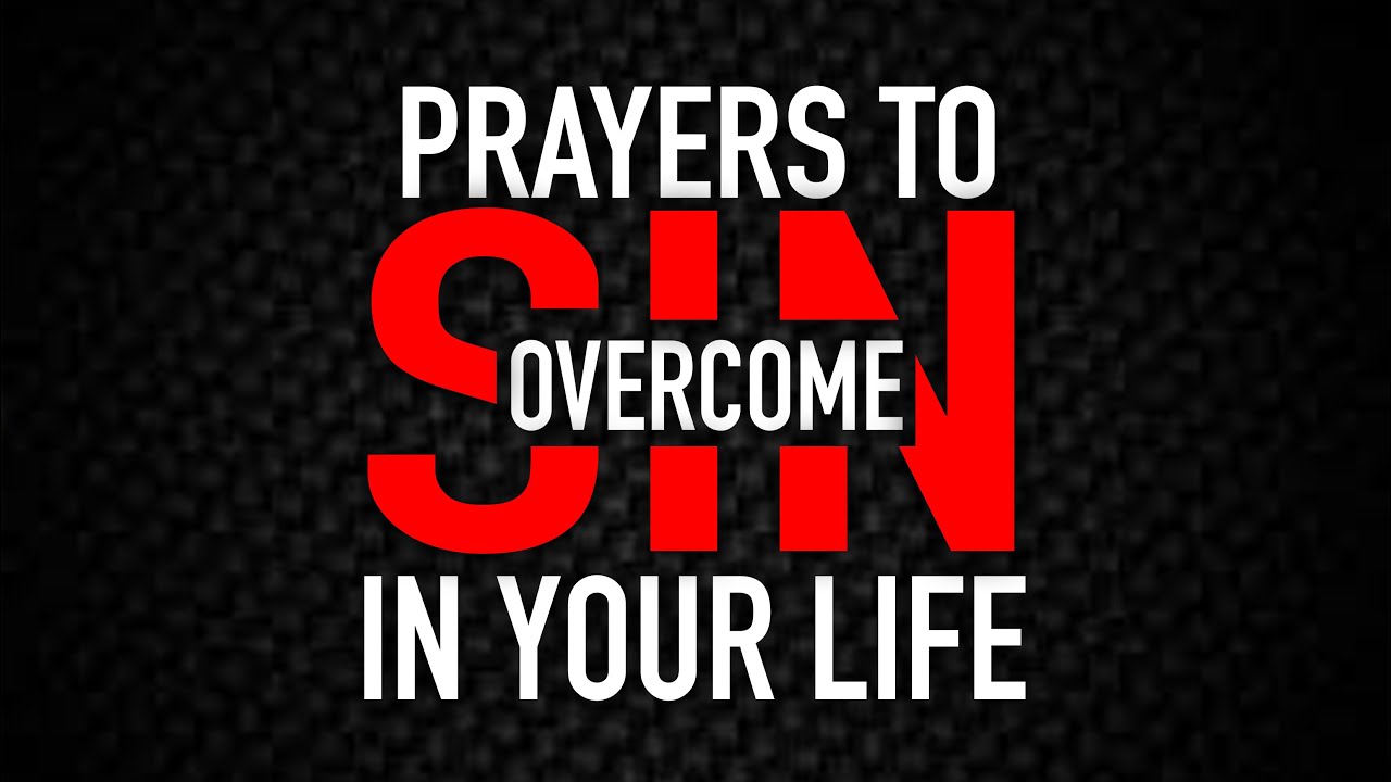 FLOW Prayers To Overcome Sin In Your Life | Forgiveness For Different ...