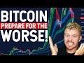 BITCOIN PREPARE FOR THE WORST!!!