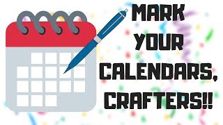 🔴 MARK YOUR CALENDARS, CRAFTERS!!