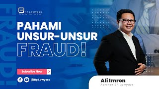 PAHAMI UNSUR-UNSUR FRAUD!