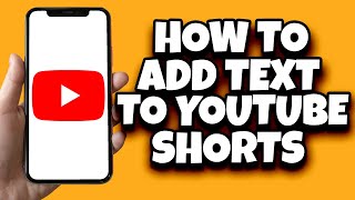 How To Add Text To YouTube Shorts (Quick And Easy)
