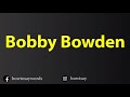 How To Pronounce Bobby Bowden