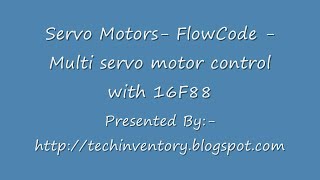 Servo Motors FlowCode Multi servo motor control with PIC16F88