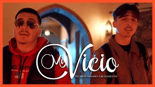 Mi Vicio - ( Oficial) - Eslabon Armado y T3R Elemento - DEL Records 2020