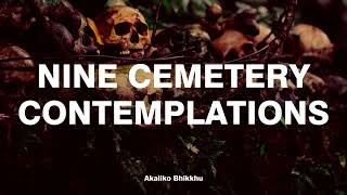 Akaliko Bhikkhu: Nine Cemetery Contemplations