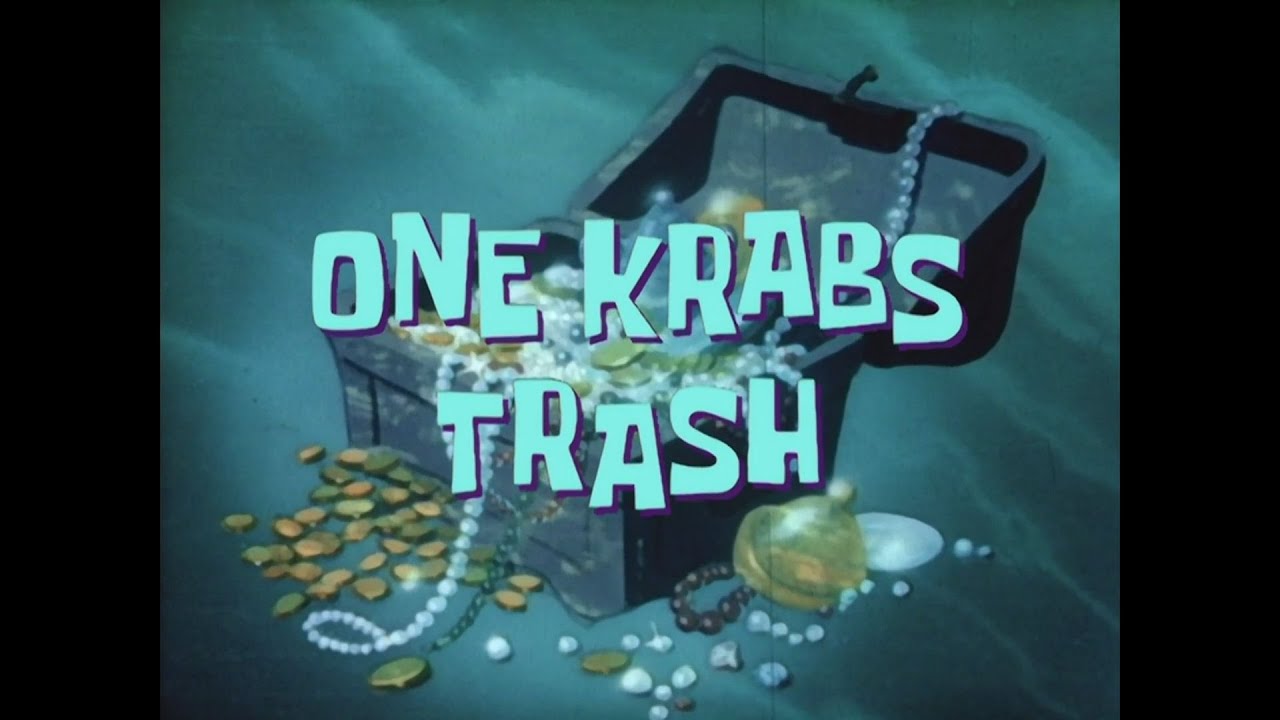 Spongebob Squarepants One Krabs Trash Title Card S4 8 Style Youtube