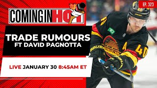 Trade Rumours Ft David Pagnotta - Coming in Hot LIVE - January 30