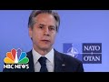 We Are Ready For Conflict, Secretary Blinken Says Of NATO