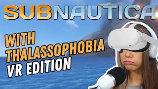 Subnautica with EXTREME Thalassophobia | VR Edition