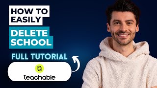 How to Easily Delete School on Teachable [2026 Full Guide]