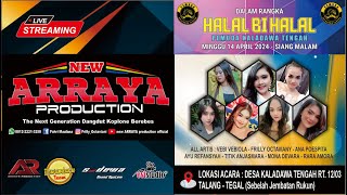 Live Siang New Arraya || Halal Bi Halal Pemuda Kaladawa Tengah || 14 April 2024