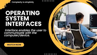 Operating System Interfaces (CLI, MDI,GUI)