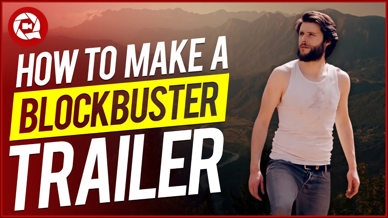 How To Make A Hollywood Blockbuster Trailer Youtube
