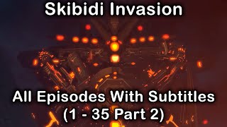 skibidi invasion 1 - 35 (part 2) (all episodes with subtitles)