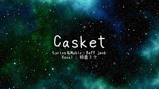 Beff jeck - Casket （feat. 初音ミク）